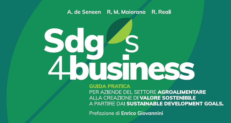 SDGs business aziende agroalimentare sostenibilità Alessandra de Seneen Raffaele Maiorano Roberto Reali