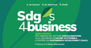 SDGs business aziende agroalimentare sostenibilità Alessandra de Seneen Raffaele Maiorano Roberto Reali